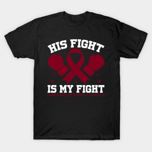 Antiphospholipid Syndrome Awareness His Fight is My Fight T-Shirt